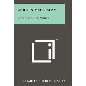  Modern Materialism A Philosophy Of Action (9781258179380 