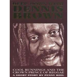    Deep Down With Dennis Brown (9780954195908) Penny Reel Books