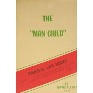  The Man Child (Fruitful Life Series No.47) Howard C 