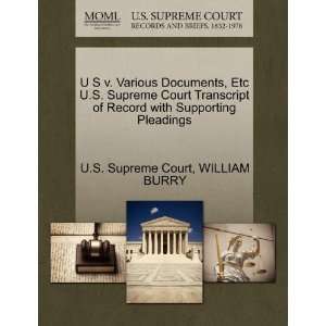   Documents, Etc U.S. Supreme Court Transcript of Record with Supporting