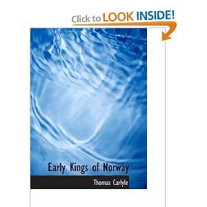  Early Kings of Norway (9780554199948) Thomas Carlyle 