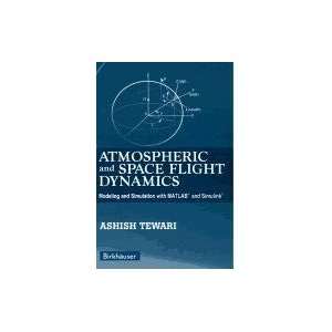    Atmospheric and Space Flight Dynamics (9780817671105) Books
