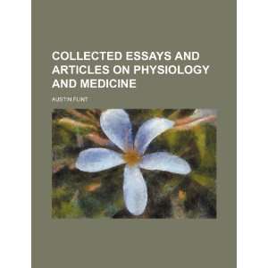  Collected Essays and Articles on Physiology and Medicine 
