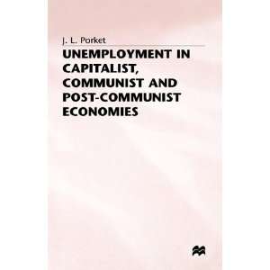  Unemployment in Capitalist, Communist and Post Communist 