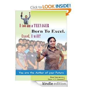 too am a TEENAGER Born To Excel. Excel, I will Prof. C.F. Joseph 
