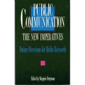  Public Communication   The New Imperatives: Future 