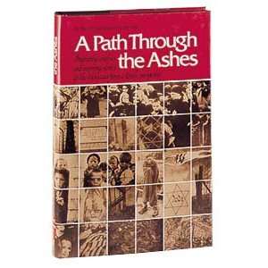 Path Through the Ashes Penetrating Analyses and Inspiring Stories 