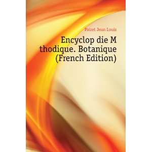   MÃ©thodique. Botanique (French Edition) Poiret Jean Louis Books