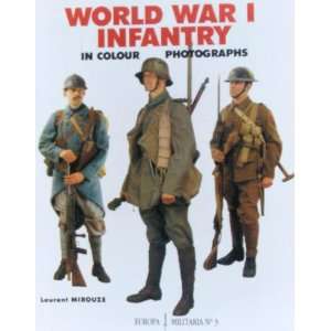  World War I Infantry in Colour Photographs. Europa 