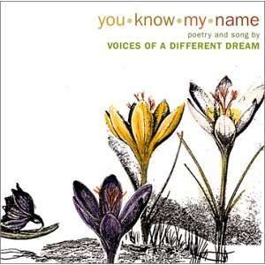  You Know My Name   Poetry and Song: Voices of a Different 
