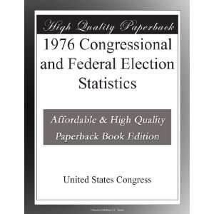  1976 Congressional and Federal Election Statistics United 