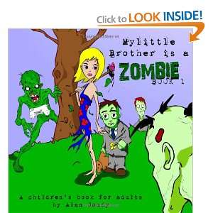  My Little Brother Is A Zombie, Book One (9781456341046 