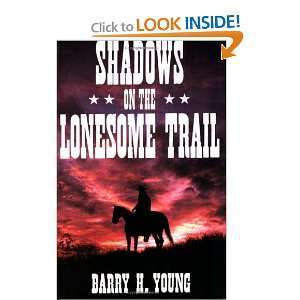  Shadows on the Lonesome Trail (9780975747186) Barry H 