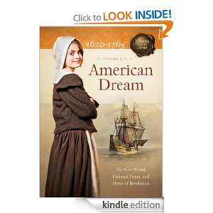 American Dream The New World, Colonial Times, and Hints of Revolution 