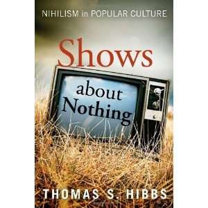  Shows about Nothing Nihilism in Popular Culture 