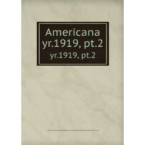  Americana. yr.1919, pt.2 National Americana Society 