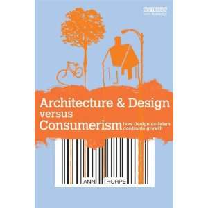  Architecture & Design versus Consumerism How Design 