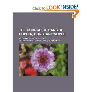  The church of Sancta Sophia, Constantinople; a study of 