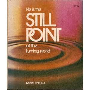  He Is the Still Point of the Turning World (9780913592045 