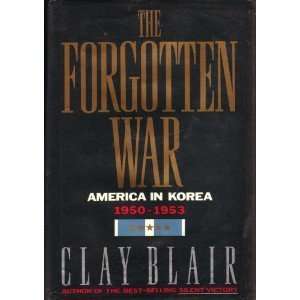  The Forgotten War America in Korea, 1950 1953 
