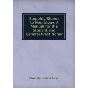   Stones to Neurology A Manual for the Student and General Practitioner
