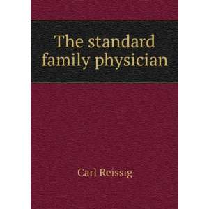 The standard family physician. 3 Carl Reissig Books