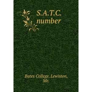  S.A.T.C. number. v. 1 Me. Bates College. Lewiston Books