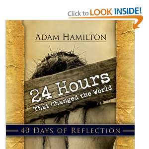  24 Hours That Changed the World   40 Days of Reflection 