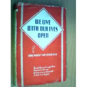  We Live With Our Eyes Open Dom Hubert van Zeller. Books