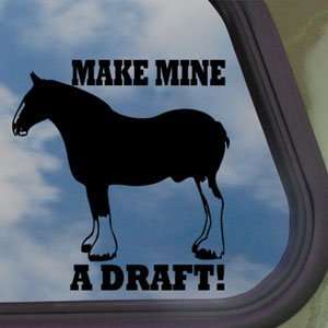  Make Mine A Draft Black Decal Horse Truck Window Sticker 