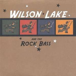    Wilson Lake & the Rock Bass Wilson Lake & Rock Bass Music