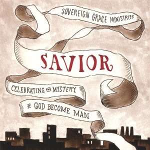   the Mystery of God Become Man: Sovereign Grace Music: Music