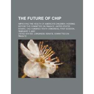  The future of CHIP improving the health of Americas 