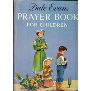 Dale Evans Prayer Book For Chrildren