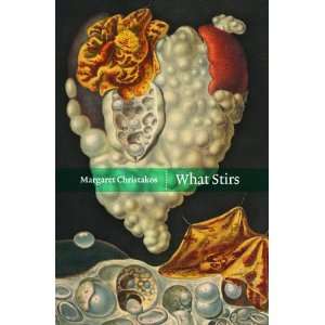  What Stirs (9781552452042): Margaret Christakos: Books