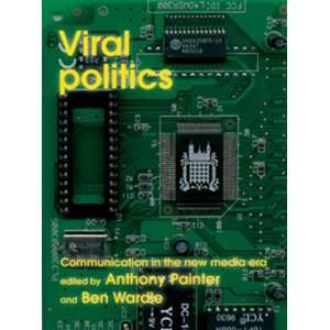  Viral Politics: The Power of e Campaigning (Politicos 