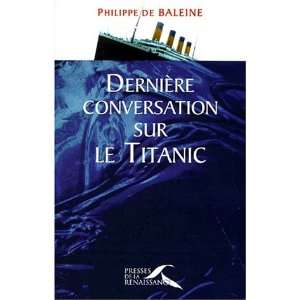   le Titanic (French Edition) (9782856167175) Philippe de Baleine
