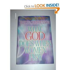  What God Does WHen Women Pray (9780739412077): Ebelyn 