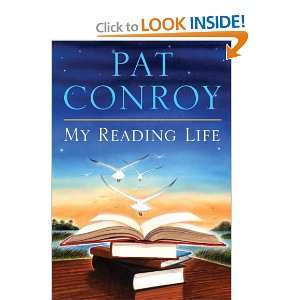  My Reading Life By Pat Conroy: Books