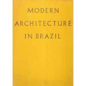  Modern Architecture in Brazil Henrique E. Mindlin, b&w 