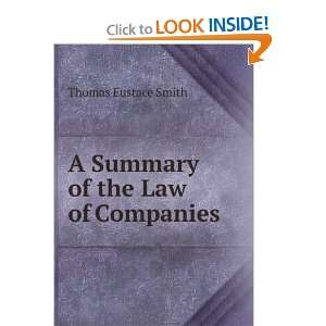    A Summary of the Law of Companies Thomas Eustace Smith Books