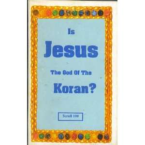   Jesus the God of the Koran? (Scroll 100) Dr. Malachi Z. York Books