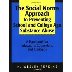  The Social Norms Approach to Preventing School and College 