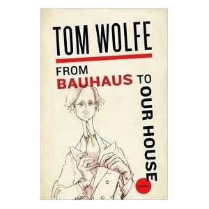  From Bauhaus to Our House 1st (first) edition 