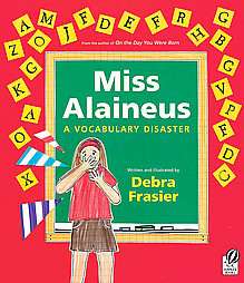 Miss Alaineus A Vocabulary Disaster by Debra Frasier 2007, Paperback 