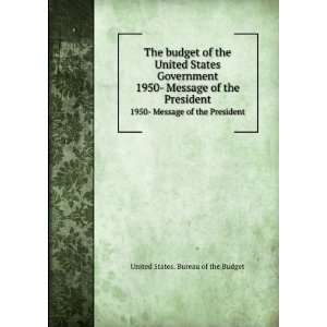  the United States Government. 1950  Message of the President United 