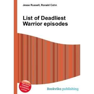  List of Deadliest Warrior episodes Ronald Cohn Jesse 