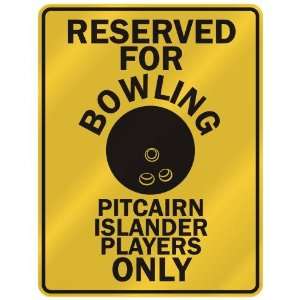 RESERVED FOR  B OWLING PITCAIRN ISLANDER PLAYERS ONLY  PARKING SIGN 