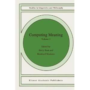 Computing Meaning   Volume 1 (STUDIES IN LINGUISTICS AND 