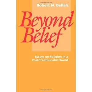  Beyond Belief Essays on Religion in a Post Traditionalist 